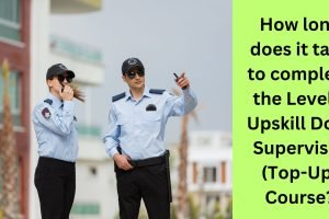How long does it take to complete the Level 2 Upskill Door Supervisor (Top-Up) Course How long does it take to complete the Level 2 Upskill Door Supervisor (Top-Up) Course