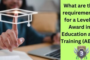 What are the requirements for a Level 3 Award in Education and Training (AET) What are the requirements for a Level 3 Award in Education and Training (AET)