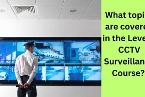 What topics are covered in the Level 2 CCTV Surveillance Course