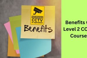 Benefits Of Level 2 CCTV Course